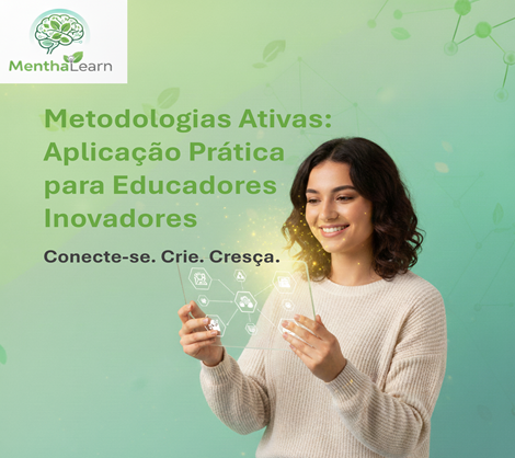 Metodologias Ativas: Aplica&ccedil;&atilde;o Pr&aacute;tica para Educadores Inovadores